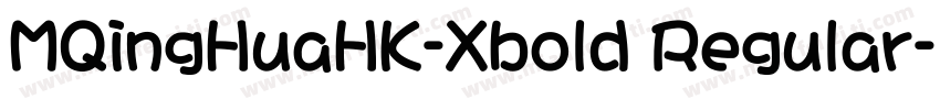 MQingHuaHK-Xbold Regular字体转换